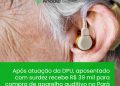 Após atuação da DPU, aposentado com surdez recebe R$ 39 mil para compra de aparelho auditivo no Pará