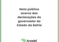Nota pública acerca das declarações do governador do Estado da Bahia