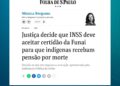 Justiça decide que INSS deve aceitar certidão da Funai para que indígenas recebam pensão por morte