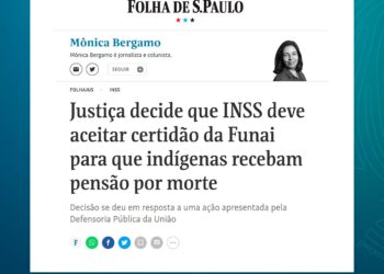 Justiça decide que INSS deve aceitar certidão da Funai para que indígenas recebam pensão por morte