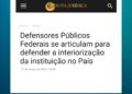 Defensores Públicos Federais se articulam para defender a interiorização da instituição no País