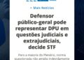 O Supremo Tribunal Federal (STF) decidiu que o defensor público-geral federal pode representar judicial e extrajudicialmente a Defensoria Pública da União (DPU)
