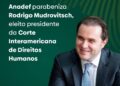 Anadef parabeniza o jurista Rodrigo Mudrovitsch por sua eleição para a Presidência da Corte Interamericana de Direitos Humanos, no biênio 2026–2027