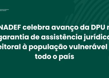 DPU avança na atuação junto à Justiça Eleitoral: Conselho Superior aprova criação do Núcleo Estratégico de Interiorização Eleitoral